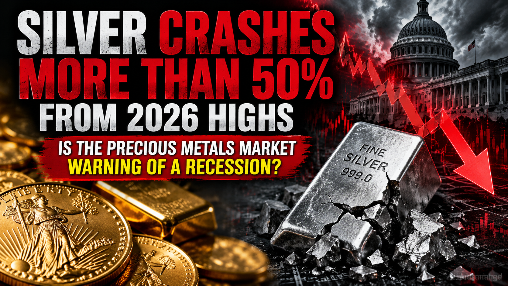 Illustration of a cracked silver bar, gold coins, a falling red chart and the U.S. Capitol, with the headline “Silver crashes more than 50% from 2026 highs” and a question about recession risks.
